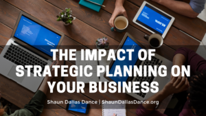 The Impact Of Strategic Planning On Your Business